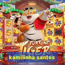 kamilinha santos